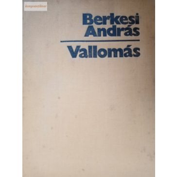Berkesi András Vallomás