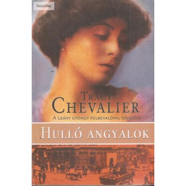 Tracy Chevalier: Hulló angyalok 