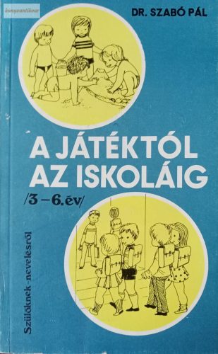 Szabó Pál: A játéktól az iskoláig