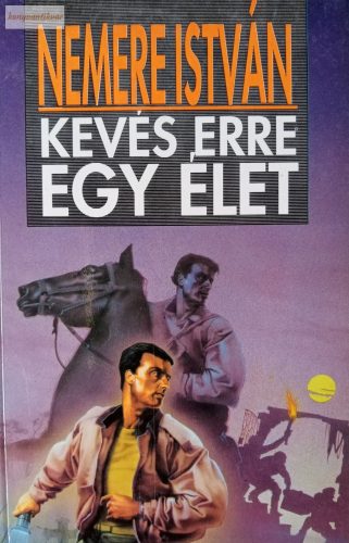 Nemere István: Kevés erre egy élet