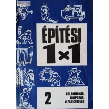 Bajkó Béla: Földmunkák, alapozás, vízszigetelés