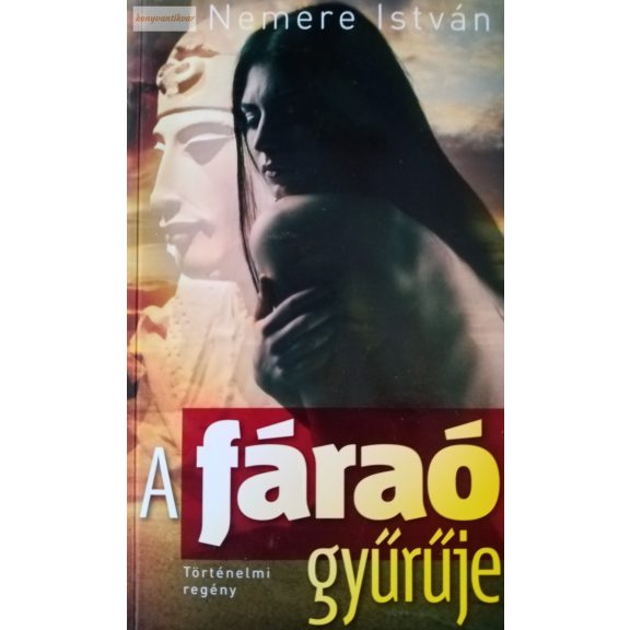 Nemere István: A fáraó gyűrűje Nemere István: A fáraó gyűrűje