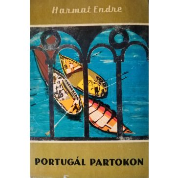 Harmat Endre: Portugál partokon