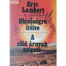   Eric Lambert: Dicsőségre ítélve / A zöld árnyak szigete
