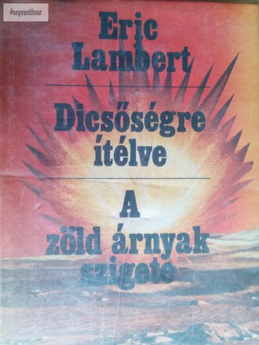 Eric Lambert: Dicsőségre ítélve / A zöld árnyak szigete