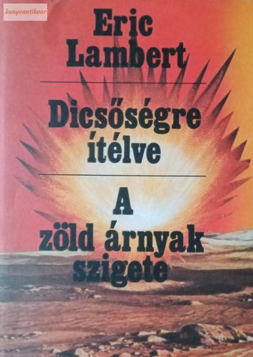 Eric Lambert: Dicsőségre ítélve / A zöld árnyak szigete