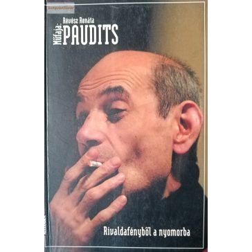   Révész Renáta Műfaja: ​Paudits – Rivaldafényből a nyomorba