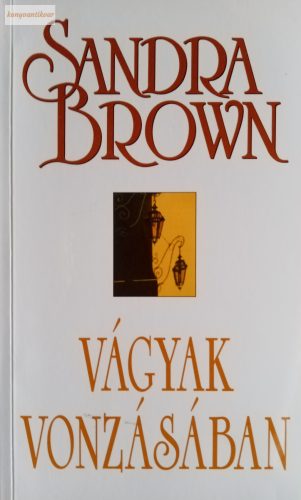 Sandra Brown: Vágyak vonzásában