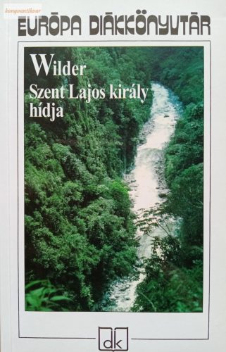 Thornton Wilder: Szent Lajos király hídja