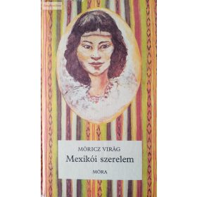 Móricz Virág: Mexikói szerelem