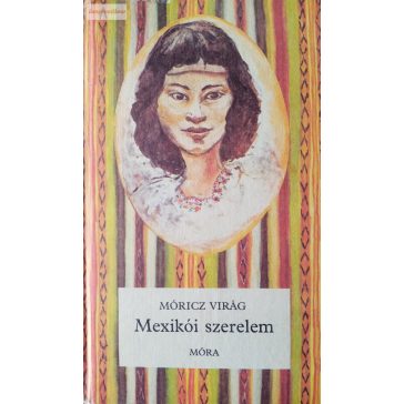 Móricz Virág: Mexikói szerelem