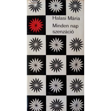 Halasi Mária: Minden nap szenzáció