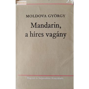 Moldova György Mandarin, a híres vagány