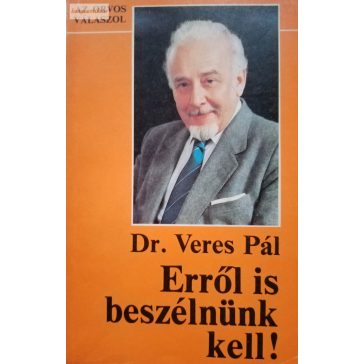 Veres Pál Erről ​is beszélnünk kell