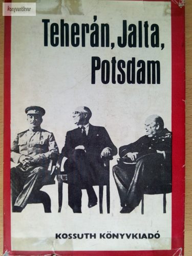 S. P. Szanakojev – B. L. Cibulevszkij (szerk.): Teherán, Jalta, Potsdam