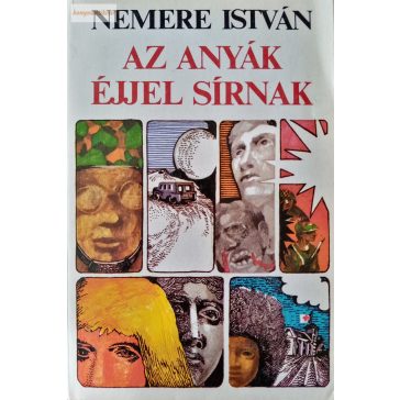 Nemere István Az ​anyák éjjel sírnak