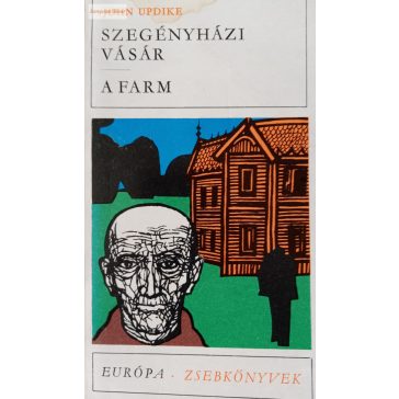 John Updike: Szegényházi vásár / A farm