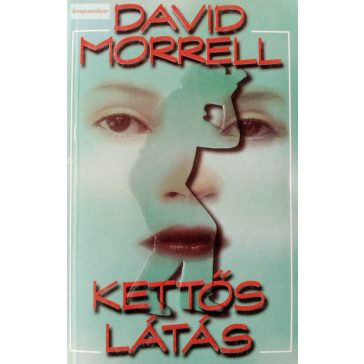 David Morrell: Kettős ​látás