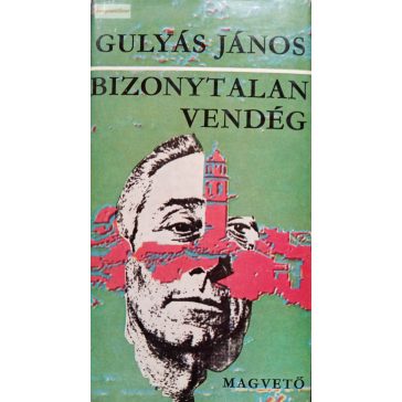 Gulyás János: Bizonytalan vendég