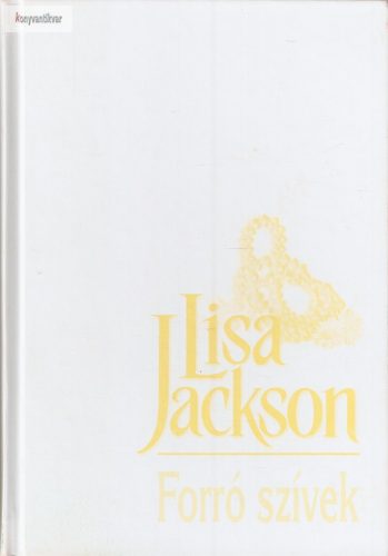 Lisa Jackson: Forró szívek