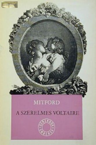 Nancy Mitford A szerelmes Voltaire