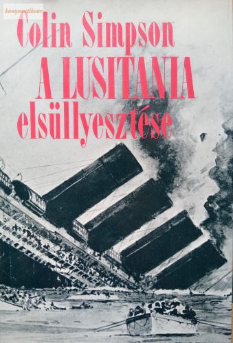 Colin Simpson: A Lusitania elsüllyesztése 