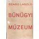 Szabó László: Bűnügyi múzeum