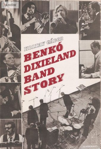 Koltay Gábor: Benkó Dixieland Band story