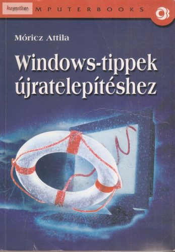 Móricz Attila:  Windows-tippek újratelepítéshez