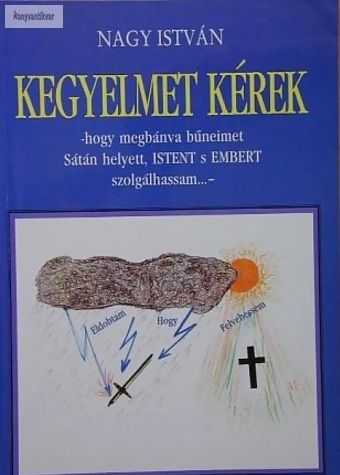 Nagy István Kegyelmet kérek