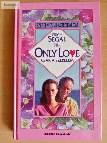 Erich Segal: Only Love – Csak a szerelem 