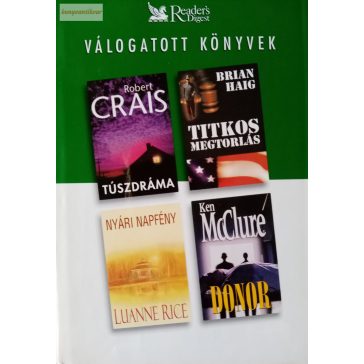   Robert Crais – Brian Haig – Luanne Rice – Ken McClure: Túszdráma / Titkos megtorlás / Nyári napfény / Donor