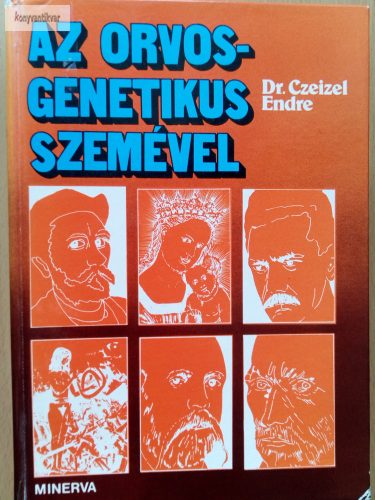 Czeizel Endre: Az orvos-genetikus szemével