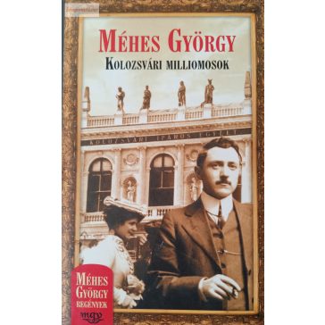 Méhes György: Kolozsvári milliomosok