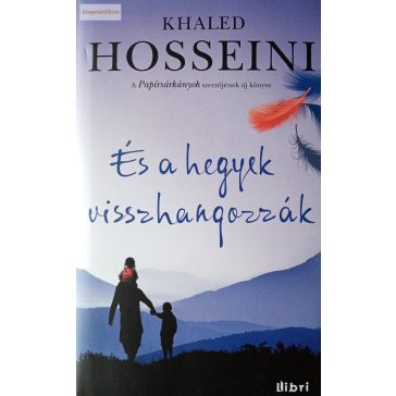 Khaled Hosseini És ​a hegyek visszhangozzák