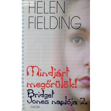 Helen Fielding: Mindjárt megőrülök!