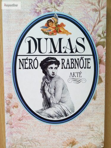 Dumas: Néró rabnője Akté