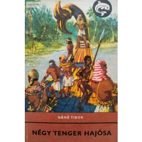 Dáné Tibor: Négy tenger hajósa