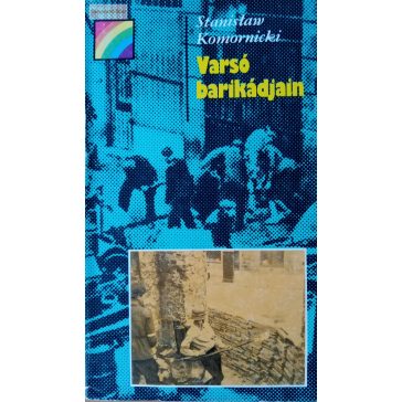 Stanislaw Komornicki: Varsó barikádjain