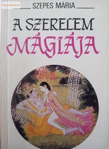 Szepes Mária: A szerelem mágiája 