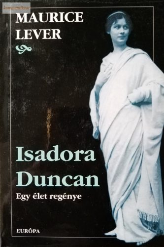 Maurice Lever: Isadora Duncan