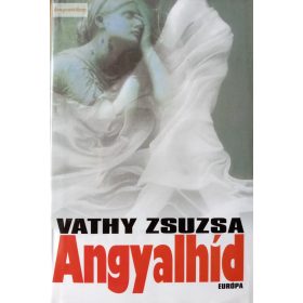 Vathy Zsuzsa: Angyalhíd