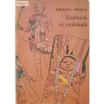A. Dridzo – L. Mincz: Emberek és szokásaik