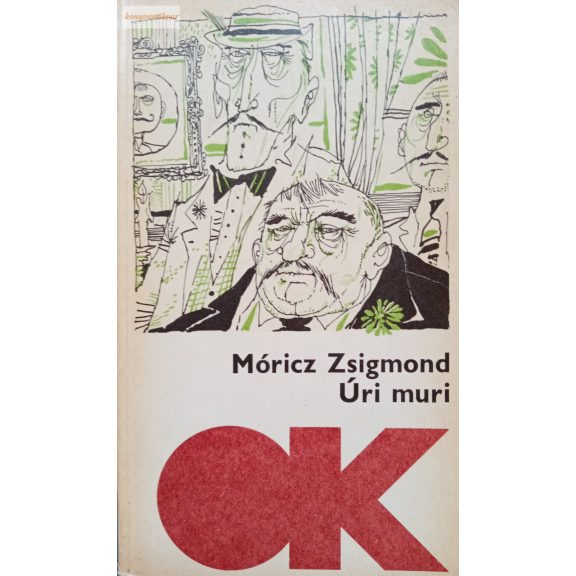 Móricz Zsigmond: Úri muri Móricz Zsigmond: Úri muri