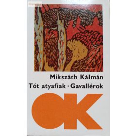 Mikszáth Kálmán: Tót atyafiak / Gavallérok 