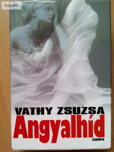 Vathy Zsuzsa: Angyalhíd