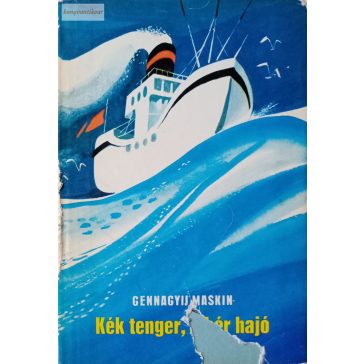 Gennagyij Maskin: Kék tenger, fehér hajó