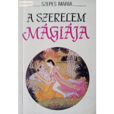 Szepes Mária: A szerelem mágiája 