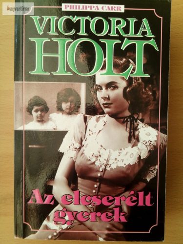 Victoria Holt (Philippa Carr) Az ​elcserélt gyerek