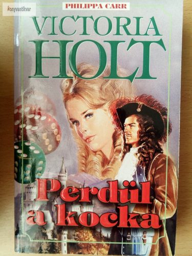 Victoria Holt (Philippa Carr): Perdül a kocka